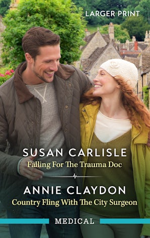 Falling For The Trauma Doc/Country Fling With The City Surgeon