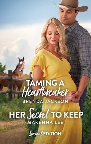 Taming A Heartbreaker/Her Secret To Keep