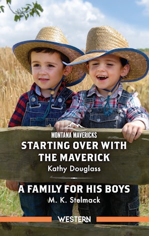 Starting Over With The Maverick/A Family For His Boys