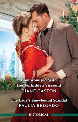 Compromised With Her Forbidden Viscount/The Lady's Snowbound Scandal