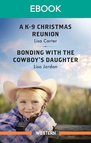 A K-9 Christmas Reunion/Bonding With The Cowboy's Daughter