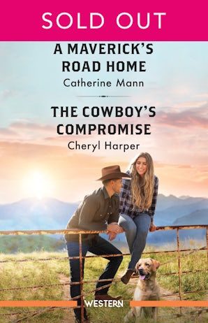 A Maverick's Road Home/The Cowboy's Compromise