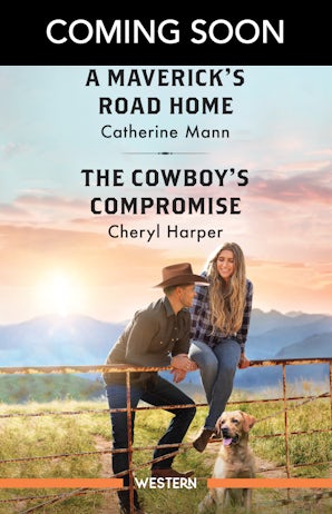 A Maverick's Road Home/The Cowboy's Compromise