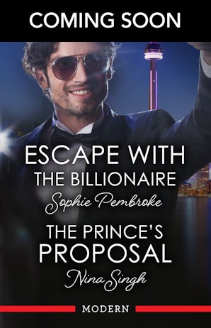 Escape With The Billionaire/The Prince's Proposal