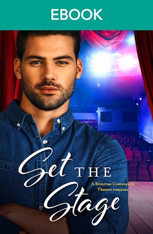 Set the Stage (A Rivervue Community Theatre Romance, #2)