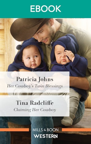 Her Cowboy's Twin Blessings/Claiming Her Cowboy