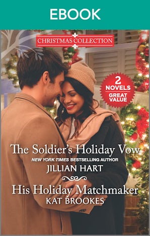 The Soldier's Holiday Vow/His Holiday Matchmaker