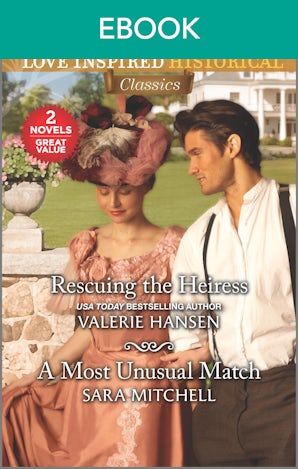 Rescuing the Heiress/A Most Unusual Match