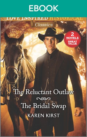 The Reluctant Outlaw/The Bridal Swap