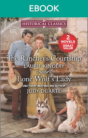 The Rancher's Courtship/Lone Wolf's Lady